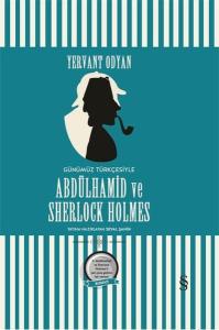 Abdülhamid ve Sherlock Holmes-Günümüz Türkçesiyle (Ciltli)