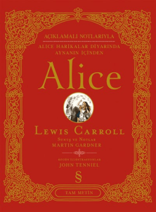 Açıklamalı Notlarıyla Alice Harikalar Diyarında Aynanın İçinden Alice (Tam Metin) (Ciltli) Açıklamalı Notlarıyla Alice Harikalar Diyarında Aynanın İçinden Alice (Tam Metin) (Ciltli)