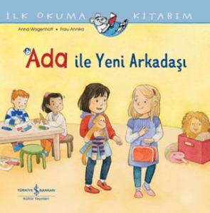 Ada ile Yeni Arkadaşı - İlk Okuma Kitabım Ada ile Yeni Arkadaşı - İlk Okuma Kitabım