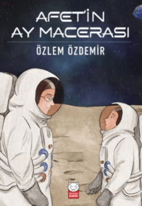 Afet'in Ay Macerası