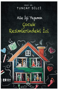Aile İçi Yaşamın Çocuk Resimlerindeki İzi Aile İçi Yaşamın Çocuk Resimlerindeki İzi