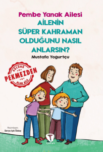 Ailenin Süper Kahraman Olduğunu Nasıl Anlarsın? Pembe Yanak Ailesi