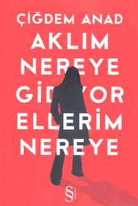 Aklım Nereye Gidiyor Ellerim Nereye