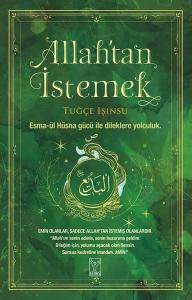 Allah'tan İstemek Allah'tan İstemek