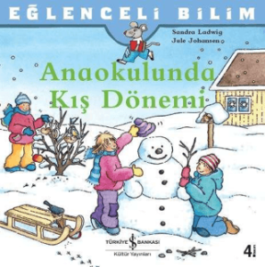 Anaokulunda Kış Dönemi - Eğlenceli Bilim Anaokulunda Kış Dönemi - Eğlenceli Bilim