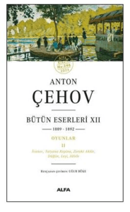 Anton Çehov - Bütün Eserleri XII 1889-1892 Anton Çehov - Bütün Eserleri XII 1889-1892