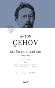 Anton Çehov Bütün Eserleri XIII: 1895-1902 (Ciltli) Anton Çehov Bütün Eserleri XIII: 1895-1902 (Ciltli)