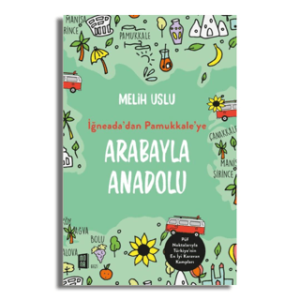 Arabayla Anadolu - İğneada'dan Pamukkale'ye