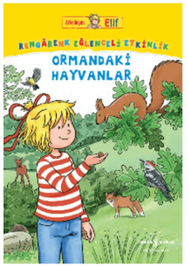 Arkadaşım Elif - Rengarenk Eğlenceli Etkinlik Ormandaki Hayvanlar Arkadaşım Elif - Rengarenk Eğlenceli Etkinlik Ormandaki Hayvanlar