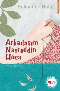Arkadaşım Nasreddin Hoca