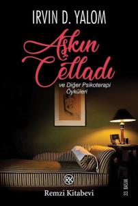 Aşkın Celladı ve Diğer Psikoterapi Öyküleri Aşkın Celladı ve Diğer Psikoterapi Öyküleri