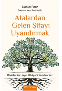 Atalardan Gelen Şifayı Uyandırmak Atalardan Gelen Şifayı Uyandırmak