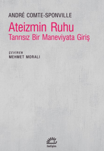 Ateizmin Ruhu - Tanrısız Bir Maneviyata Giriş Ateizmin Ruhu - Tanrısız Bir Maneviyata Giriş