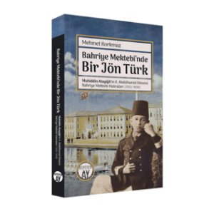 Bahriye Mektebi'nde Bir Jön Türk