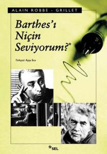 Barthes'i Niçin Seviyorum Barthes'i Niçin Seviyorum