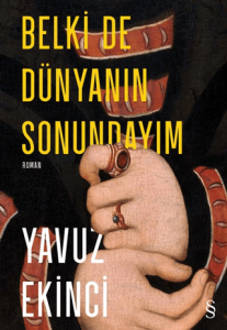 Belki de Dünyanın Sonundayım (Ciltli) Belki de Dünyanın Sonundayım (Ciltli)