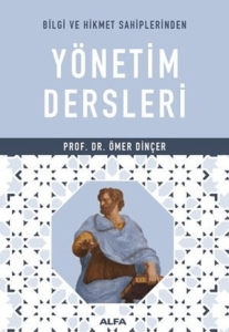 Bilgi ve Hikmet Sahiplerinden Yönetim Dersleri Bilgi ve Hikmet Sahiplerinden Yönetim Dersleri