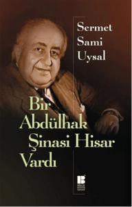 Bir Abdülhak Şinasi Hisar Vardı Bir Abdülhak Şinasi Hisar Vardı