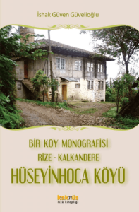 Bir Köy Monografisi, Rize- Kalkandere Hüseyin Hoca Köyü