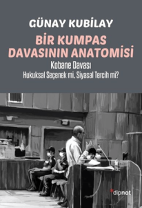 Bir Kumpas Davasının Anatomisi Bir Kumpas Davasının Anatomisi