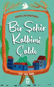 Bir Şehir Kalbimi Çaldı