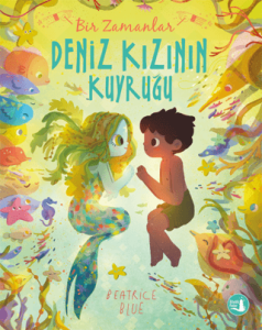 Bir Zamanlar Deniz Kızının Kuyruğu Bir Zamanlar Deniz Kızının Kuyruğu