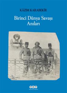 Birinci Dünya Savaşı Anıları Birinci Dünya Savaşı Anıları