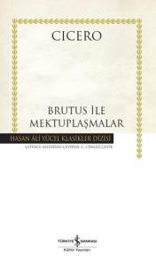 Brutus İle Mektuplaşmalar Brutus İle Mektuplaşmalar