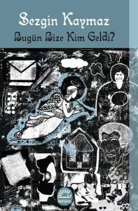 Bugün Bize Kim Geldi? Bugün Bize Kim Geldi?