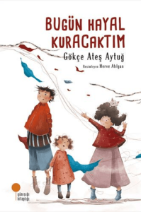 Bugün Hayal Kuracaktım Bugün Hayal Kuracaktım
