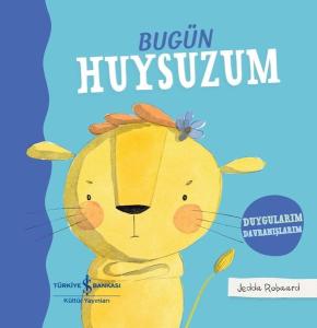Bugün Huysuzum - Duygularım Davranışlarım (Ciltli)