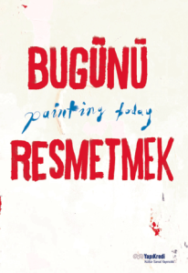 Bugünü Resmetmek / Painting Today (Türkçe - İngilizce)
