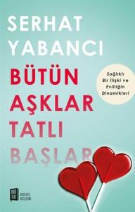 Bütün Aşklar Tatlı Başlar Bütün Aşklar Tatlı Başlar