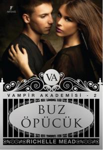 Buz Öpücük - Vampir Akademisi 2.Kitap Buz Öpücük - Vampir Akademisi 2.Kitap
