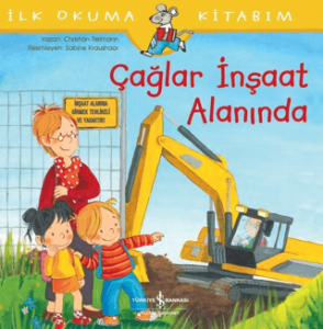 Çağlar İnşaat Alanında - İlk Okuma Kitabım Çağlar İnşaat Alanında - İlk Okuma Kitabım