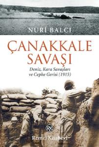 Çanakkale Savaşı-Deniz Kara Savaşları ve Cephe Gerisi (1915) Çanakkale Savaşı-Deniz Kara Savaşları ve Cephe Gerisi (1915)