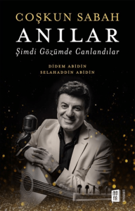 Coşkun Sabah Anılar Şimdi Gözümde Canlandılar