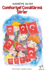 Cumhuriyet Çocuklarına Şiirler Cumhuriyet Çocuklarına Şiirler
