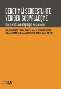 Denetimli Serbestlikte Yeniden Sosyalleşme Denetimli Serbestlikte Yeniden Sosyalleşme