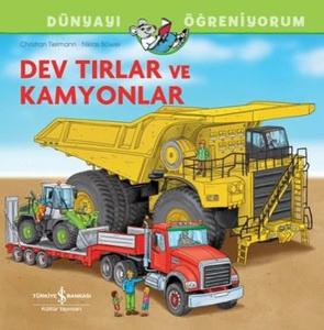 Dev Tırlar ve Kamyonlar - Dünyayı Öğreniyorum Dev Tırlar ve Kamyonlar - Dünyayı Öğreniyorum
