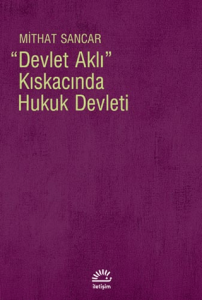 Devlet Aklı Kıskacında Hukuk Devleti Devlet Aklı Kıskacında Hukuk Devleti