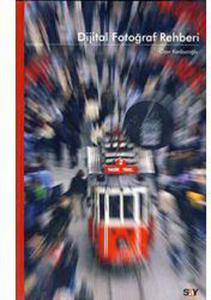 Dijital Fotoğraf Rehberi Dijital Fotoğraf Rehberi