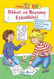 Dikkat ve Boyama Etkinlikleri - Arkadaşım Elif Dikkat ve Boyama Etkinlikleri - Arkadaşım Elif