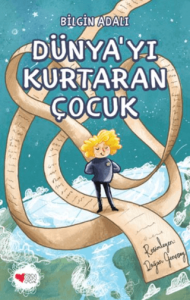 Dünya'yı Kurtaran Çocuk Dünya'yı Kurtaran Çocuk