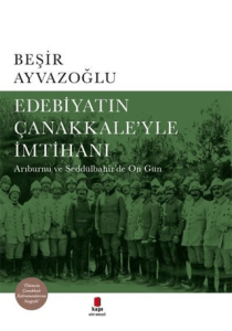 Edebiyatın Çanakkale'yle İmtihanı (Ciltli) Edebiyatın Çanakkale'yle İmtihanı (Ciltli)
