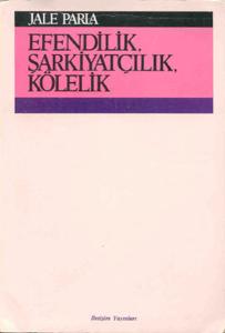 Efendilik Şarkiyatçılık ve Kölelik Efendilik Şarkiyatçılık ve Kölelik