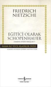 Eğitici Olarak Schopenhauer - Zamana Aykırı Bakışlar 3 Eğitici Olarak Schopenhauer - Zamana Aykırı Bakışlar 3