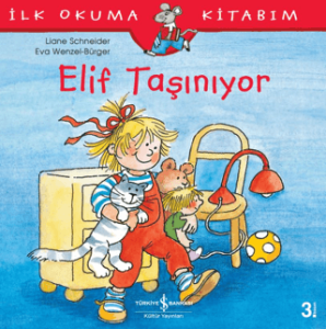 Elif Taşınıyor - İlk Okuma Kitabım Elif Taşınıyor - İlk Okuma Kitabım