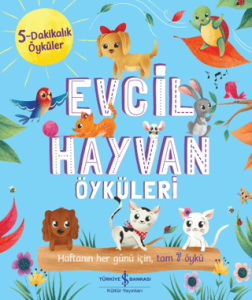 Evcil Hayvan Öyküleri - 5 Dakikalık Öyküler Evcil Hayvan Öyküleri - 5 Dakikalık Öyküler