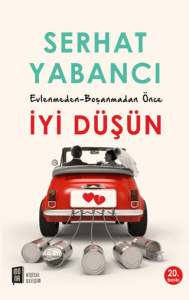 Evlenmeden - Boşanmadan Önce İyi Düşün Evlenmeden - Boşanmadan Önce İyi Düşün